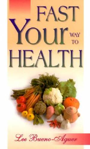 Fast Your Way To Health By Lee Bueno-Aguer (Paperback) 9780883686577