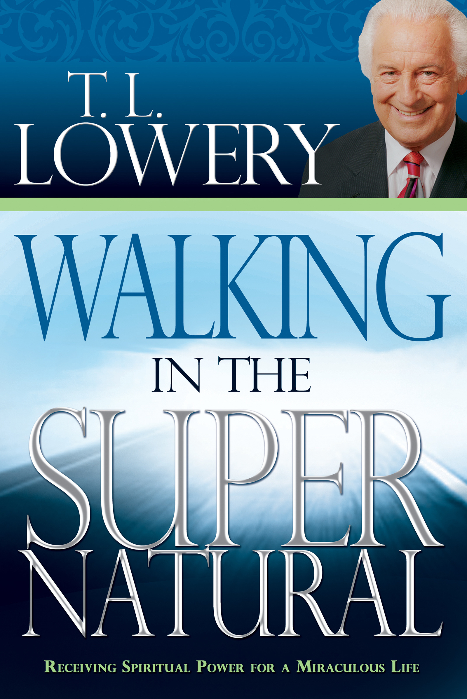 Walking In The Supernatural By T Lowery (Paperback) 9780883686591