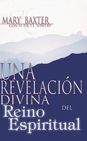 Span-Divine Revelation Of The Spirit Realm By Baxter Mary (Paperback)