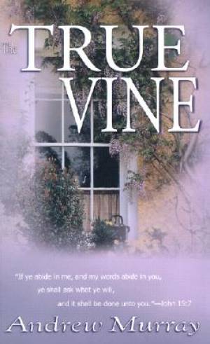 True Vine By Andrew Murray (Paperback) 9780883687611