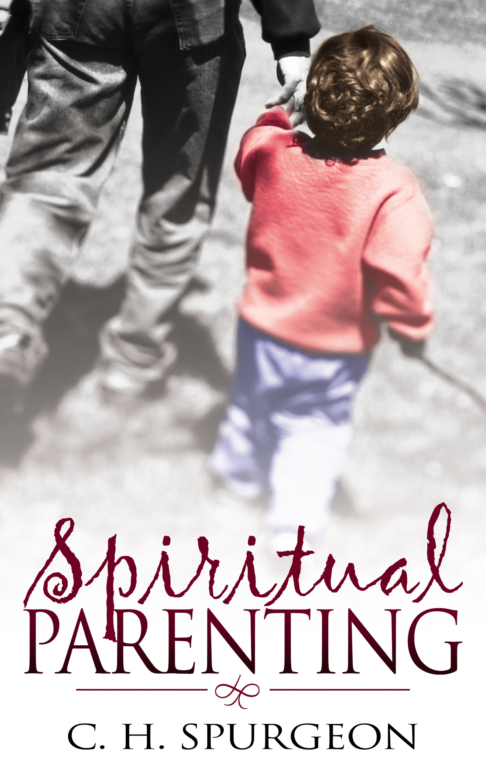 Spiritual Parenting By Charles Haddon Spurgeon (Paperback)