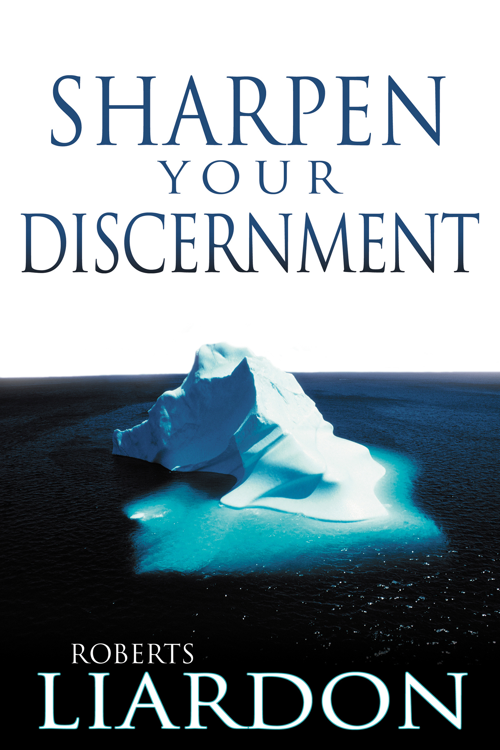 Sharpen Your Discernment By Roberts Liardon (Paperback) 9780883689882