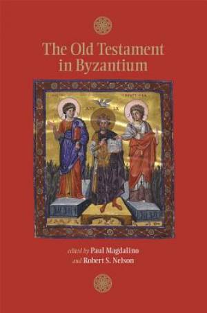 The Old Testament in Byzantium (Paperback) 9780884023999