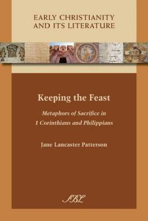 Keeping the Feast By Jane Lancaster Patterson (Paperback)