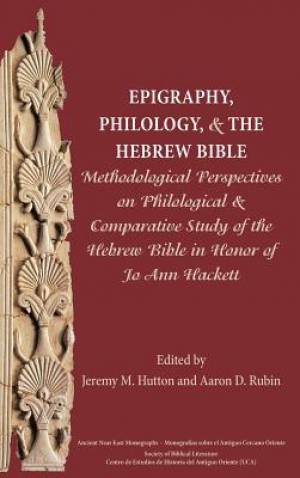 Epigraphy Philology and the Hebrew Bible