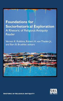 Foundations for Sociorhetorical Exploration A Rhetoric of Religious A