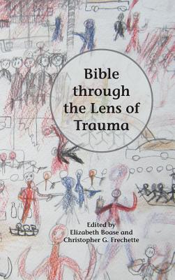 Bible through the Lens of Trauma By Elizabeth Boase (Hardback)