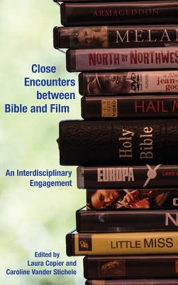 Close Encounters between Bible and Film An Interdisciplinary Engageme