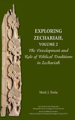 Exploring Zechariah Volume 2 The Development and Role of Biblical Tr