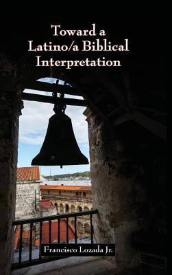 Toward a Latino a Biblical Interpretation