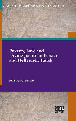 Poverty Law and Divine Justice in Persian and Hellenistic Judah