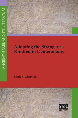 Adopting the Stranger as Kindred in Deuteronomy