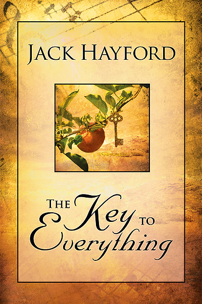 The Key to Everything By Jack Hayford (Paperback) 9780884194156