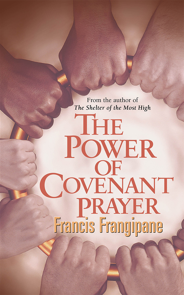 The Power of Covenant Prayer Divine Antidote By Francis Frangipane