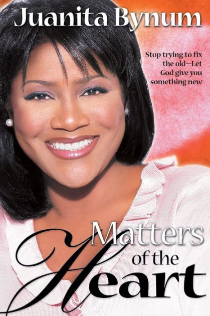 Matters of the Heart By Juanita Bynum (Paperback) 9780884198321