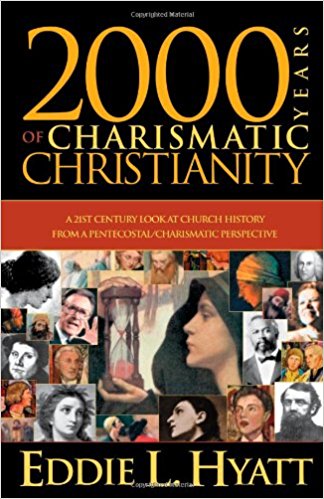 2000 Years Of Charismatic Christianity By Eddie L Hyatt (Paperback)