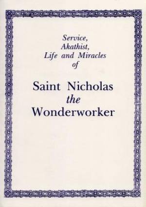 Service Akathist Life and Miracles of St Nicholas the Wonderworker