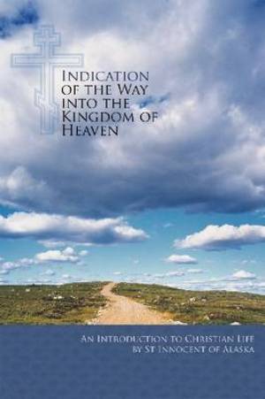 Indication Of The Way Into The Kingdom Of Heaven (Paperback)