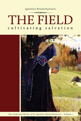 The Field By Ignatius Brianchaninov Nicholas Kotar (Paperback)