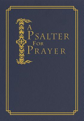 A Psalter For Prayer An Adaptation Of The Classic Miles Coverdale Tra