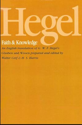 Hegel Faith and Knowledge An English translation of G W F Hegel's