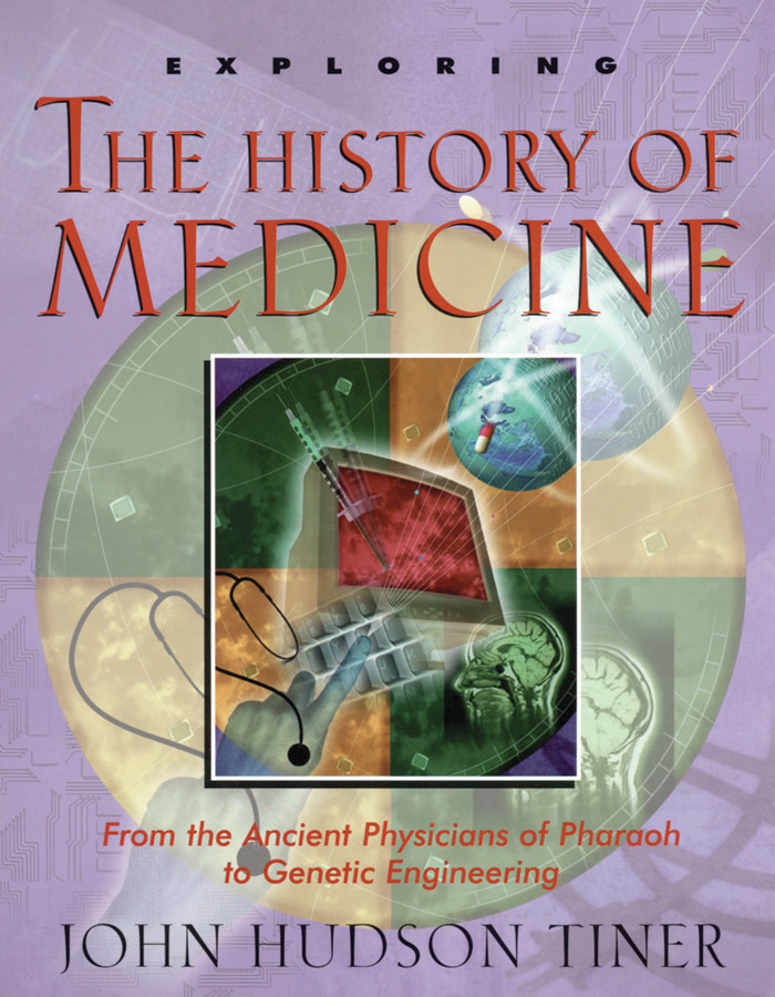 Exploring The History Of Medicine By John Hudson Tiner (Paperback)