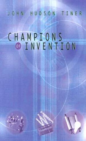 Champions Of Invention By John Hudson Tiner (Paperback) 9780890512784