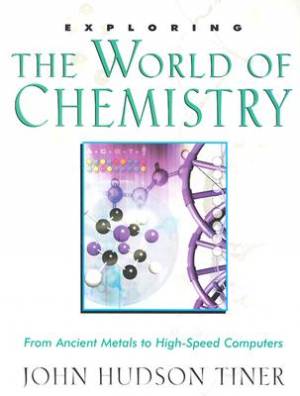 Exploring The World Of Chemistry By John Hudson Tiner (Paperback)