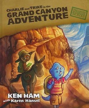 Charlie And Trikes Grand Canyon Adven By Ken Ham (Hardback)