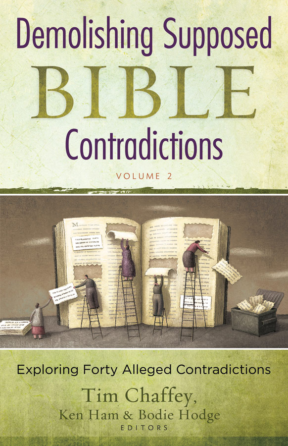 Demolishing Supposed Bible Contradictions Volume 2 By Tim Chaffey