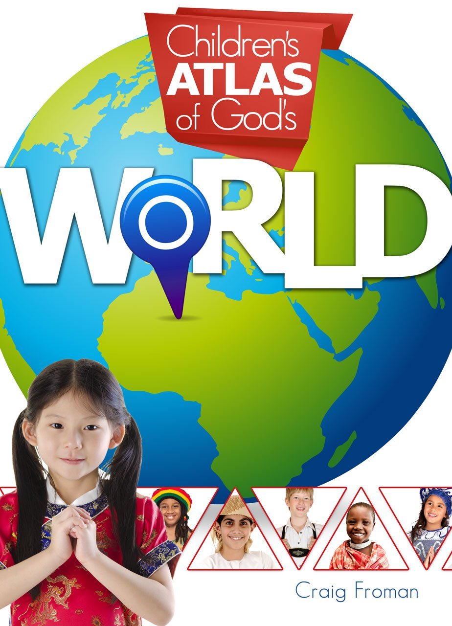 Children's Altas Of God's World By Craig Froman (Hardback)