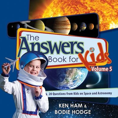 The Answers Book for Kids Volume 5 By Bodie Hodge Ken Ham (Hardback)