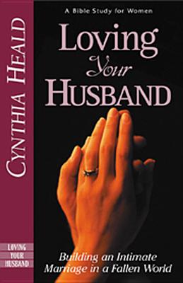 Loving Your Husband By C Heald (Paperback) 9780891095446