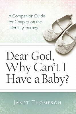 Dear God Why Can't I Have a Baby A Companion Guide Guide for Women