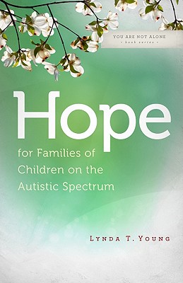 Hope for Families of Children on the Autistic Spectrum (Paperback)