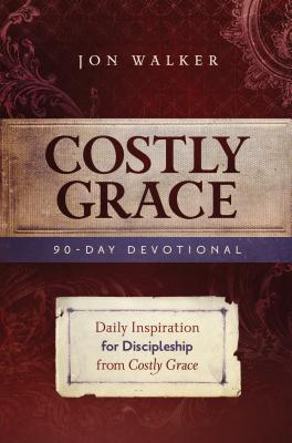 Costly Grace Devotional A Contemporary View of Bonhoeffer's the Cost