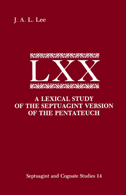 Lexical Study Of The Septuagint Version Of The Pentateuch By J a l Lee