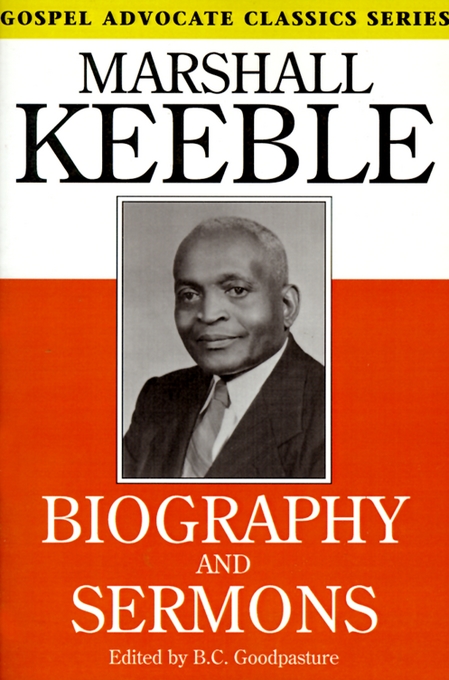 Biography and Sermons By B C Goodpasture Marshall Keeble (Paperback)