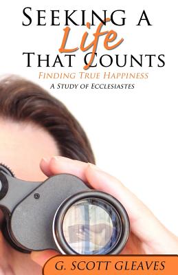 Seeking a Life That Counts By G Scott Gleaves (Paperback)