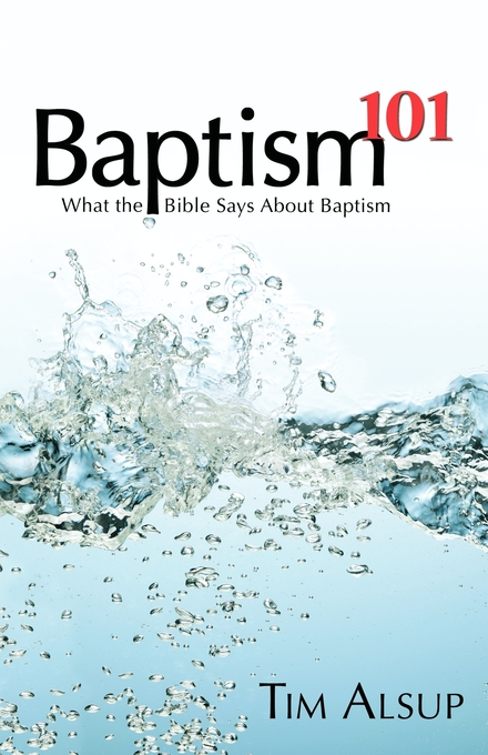 Baptism 101 By Tim Alsup (Paperback) 9780892255702