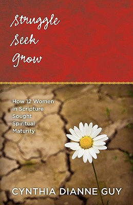 Struggle Seek Grow By Cynthia Dianne Guy (Paperback) 9780892255801