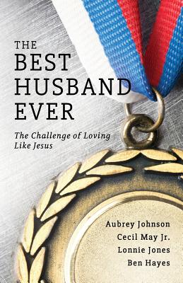 The Best Husband Ever By Aubrey Johnson Cecil Jr May Lonnie Jones