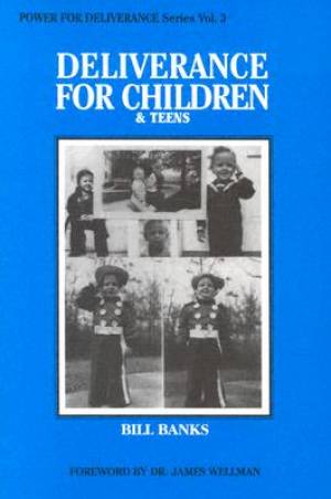 Deliverance for Children and Teens By Bill Banks (Paperback)