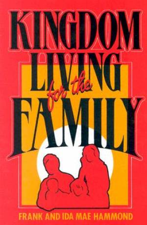 Kingdom Living For The Family By Frank Hammond Ida Mae Hammond