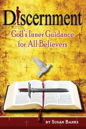 Discernment - God's Inner Guidance to All Believers By Susan Banks