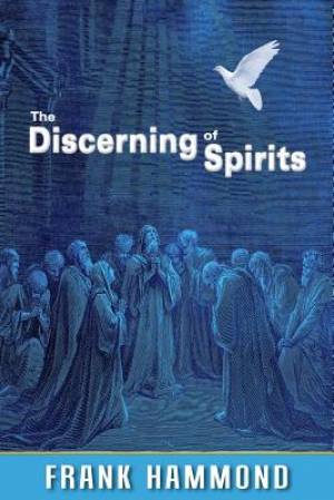 The Discerning of Spirits By Frank Hammond (Paperback) 9780892283682