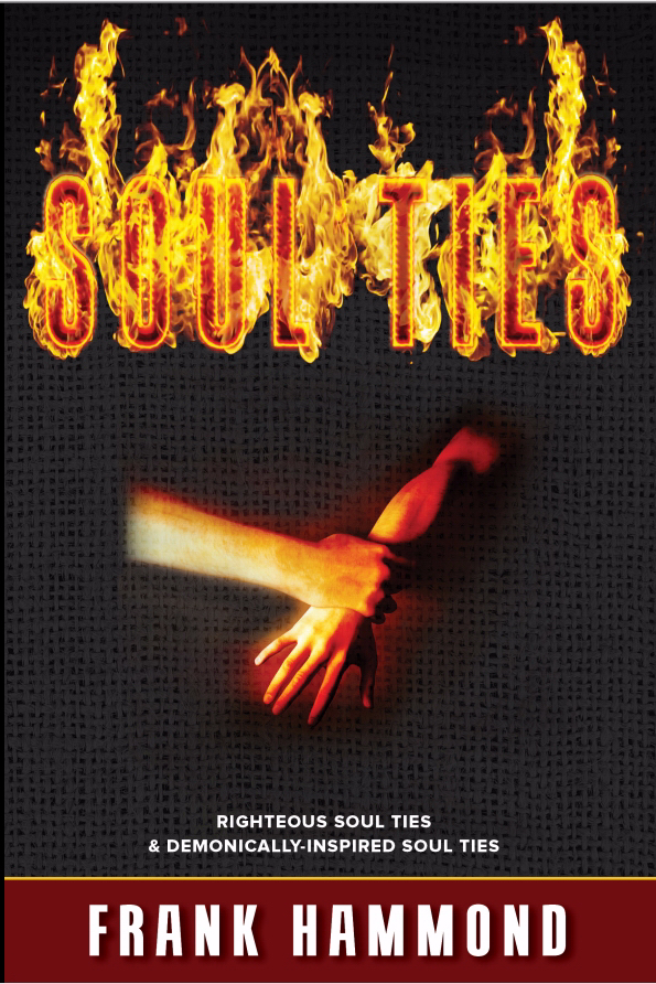 Soul Ties Expanded Righteous Soul Ties And Demonically Inspired Soul 