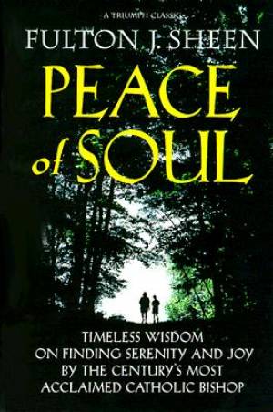 Peace Of Soul By Fulton J Sheen (Paperback) 9780892439157