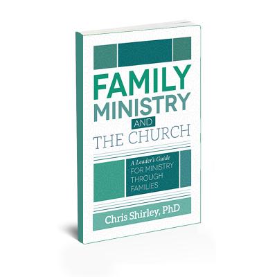 Family Ministry and The Church A Leader's Guide For Ministry Through