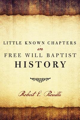 Little Known Chapters in Free Will Baptist History (Paperback)